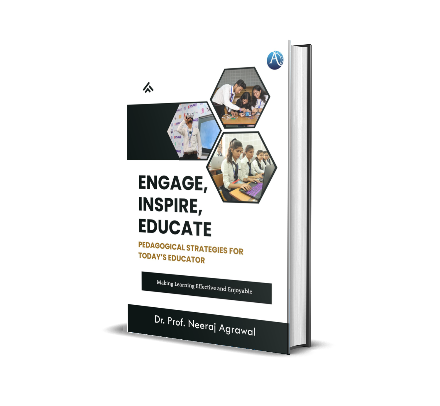 Engage, Inspire, Educate: Pedagogical Strategies for Today’s Educator