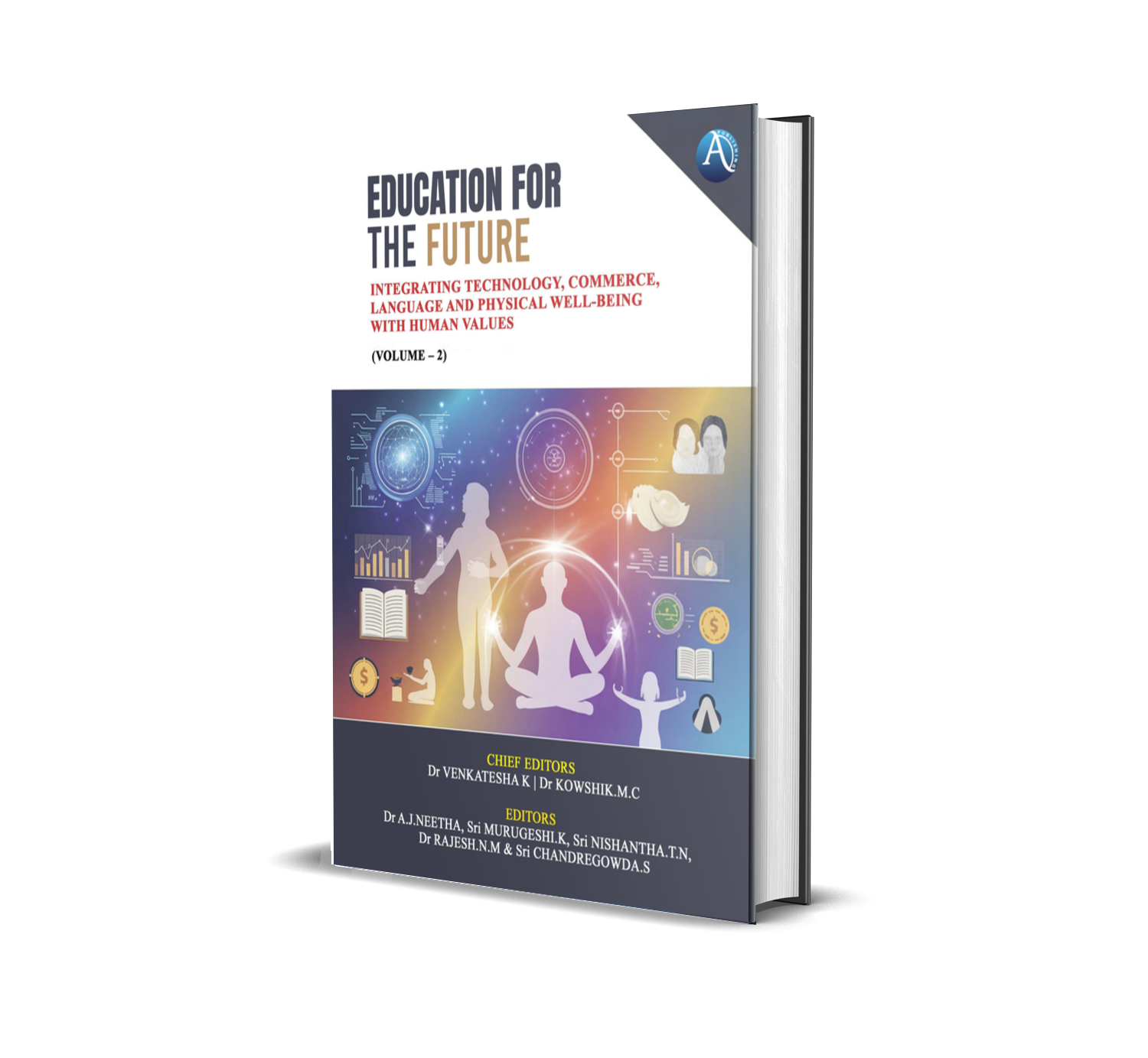 Education For The Future: Integrating Technology, Commerce, Language And Physical Well-Being With Human Values (VOLUME -2)